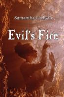 Evil's fire di Samantha Garbero edito da Youcanprint