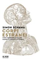 Corpi estranei. Come pandemie e vaccini hanno plasmato la storia di Simon Schama edito da Mondadori