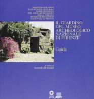 Il giardino del Museo archeologico nazionale di Firenze edito da Giunti Editore