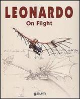 Leonardo. On flight di Domenico Laurenza edito da Giunti Editore