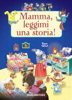 Mamma, leggimi una storia! di Anna Casalis edito da Dami Editore