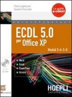ECDL 5.0 per Office XP. Con CD-ROM di Flavia Lughezzani, D. Princivalle edito da Hoepli