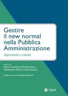 Gestire il new normal nella Pubblica Amministrazione. Opportunità e criticità edito da EGEA