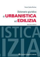 Dizionario giuridico di urbanistica ed edilizia di Paolo Stella Richter edito da Giuffrè