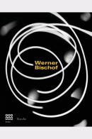 Werner Bischof edito da Marsilio
