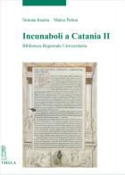 Incunaboli a Catania vol.2 di Simona Inserra, Marco Palma edito da Viella