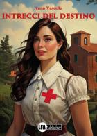 Intrecci del destino di Anna Vascella edito da LFA Publisher
