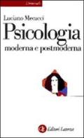 Psicologia moderna e postmoderna di Luciano Mecacci edito da Laterza