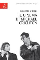 Il cinema di Michael Crichton di Massimo Cialani edito da Aracne