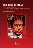 The red threat. La modernizzazione e il Partito comunista in Italia (1970-1974) di Massimo De Minicis edito da Nuova Cultura