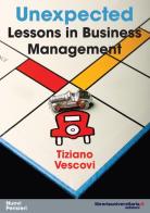 Unexpected lessons in business management di Tiziano Vescovi edito da libreriauniversitaria.it