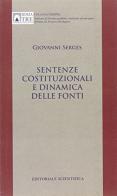Sentenze costituzionali e dinamica delle fonti di Giovanni Serges edito da Editoriale Scientifica