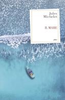 Il mare di Jules Michelet edito da Elliot