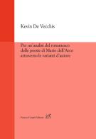 Per un'analisi del romanesco delle poesie di Mario dell'Arco attraverso le varianti d'autore di Kevin De Vecchis edito da Cesati