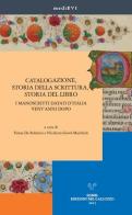 Catalogazione, storia della scrittura, storia del libro. I manoscritti datati d'Italia vent'anni dopo edito da Sismel