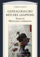 Genealogia dei miti del Giappone. Saggi di mitologia comparata di Castrese Cacciapuoti edito da Il Cerchio