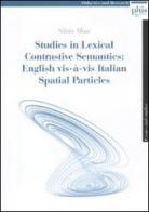 Studies in lexical contrastive semantics: English vis-à-vis Italian spatial particles di Silvia Masi edito da Plus