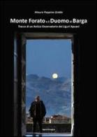 Monte Forato e il duomo di Barga. Tracce di un antico osservatorio dei liguri apuani di Mauro P. Zedda edito da Agorà Nuragica