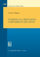 Interesse alla prestazione e prevedibilità del danno di Tommaso Pellegrini edito da Giappichelli