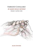Le mani sulle nuvole. Haiku e altre cose di Fabrizio Cavallaro edito da Algra