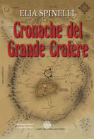 Cronache del Grande Cratere di Elia Spinelli edito da Alcheringa