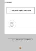 Le famiglie di soggetti con autismo di Francesca Governale edito da Edizioni Ex Libris