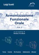Armonizzazione funzionale orale di Luigi Scotti edito da Associazione Italiana Funzionalisti Orofacciali