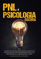 PNL e psicologia oscura di Guglielmo Valori edito da Youcanprint