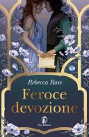 Feroce devozione di Rebecca Ross edito da Fazi