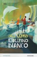 Il delfino bianco di Gill Lewis edito da Mondadori