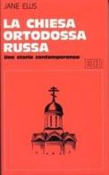La chiesa ortodossa russa. Una storia contemporanea di Jane Ellis edito da EDB