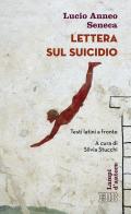 Lettera sul suicidio. Testo latino a fronte di Lucio Anneo Seneca, Publio Cornelio Tacito, Plinio il Giovane edito da EDB