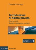 Introduzione al diritto privato vol.1 di Francesco Macario edito da Il Mulino