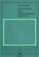 Sociologia del cristianesimo primitivo di Gerd Theissen edito da Marietti 1820