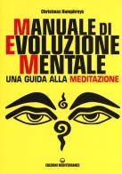 Manuale di evoluzione mentale. Una guida alla meditazione di Christmas Humphreys edito da Edizioni Mediterranee
