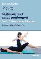 Matwork and small equipment. Basic, intermediate, advanced, manual for physioterapists di Silvia M. Raneri edito da Piccin-Nuova Libraria