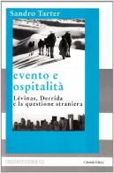 Evento e ospitalità. Lévinas, Derrida e la questione «straniera» di Sandro Tarter edito da Cittadella