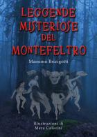Leggende misteriose del Montefeltro di Massimo Brizigotti edito da Youcanprint