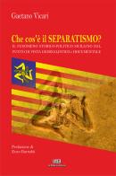 Che cos'è il separatismo? Il fenomeno storico-politico siciliano dal punto di vista giornalistico e documentale di Gaetano Vicari edito da La Moderna
