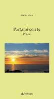 Portami con te di Rosita Mura edito da Edizioni Pendragon