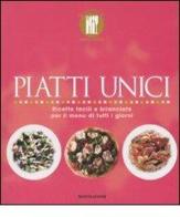 Piatti unici. Ricette facili e bilanciate per il menu di tutti i giorni. Ediz. illustrata edito da Mondadori Electa