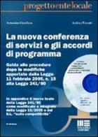 La nuova conferenza di servizi e gli accordi di programma. Con CD-ROM di Antonino Cimellaro, Andrea Ferruti edito da Maggioli Editore