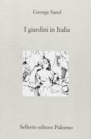 I giardini in Italia di George Sand edito da Sellerio Editore Palermo