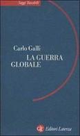 La guerra globale di Carlo Galli edito da Laterza