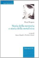 Storia della memoria e storia della metafisica di Henri Bergson edito da Edizioni ETS