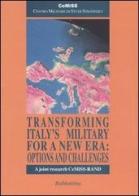 Transforming Italy's military for a new era: options and challenges edito da Rubbettino
