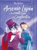 Arsenio Lupin e la contessa di Cagliostro di Leblanc Maurice di Tea Stilton edito da Piemme