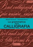 La grammatica della calligrafia di Alessandro Salice, Barbara Calzolari edito da Gribaudo