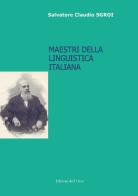 Maestri della linguistica italiana di Salvatore Claudio Sgroi edito da Edizioni dell'Orso