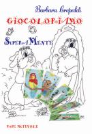 Giocoloriamo. SuperAMente. Ediz. illustrata. Con tazza colorata. Con 54 tessera di Barbara Crepaldi edito da Rupe Mutevole